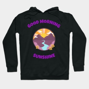 Good Morning Sunshine Hoodie